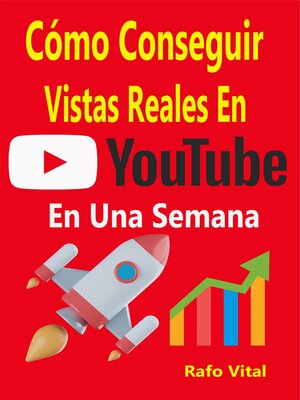 cover image of Cómo Conseguir Miles Vistas Reales En Youtube En Una Semana